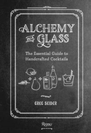 Cover art for Alchemy in a Glass - The Essential Guide to Handcrafted Cocktails