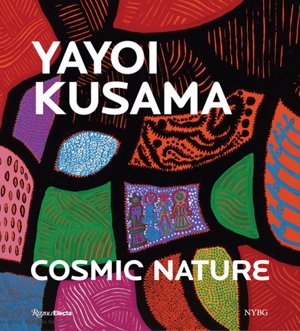 Cover art for Yayoi Kusama: Cosmic Nature