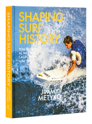 Cover art for Shaping Surf History Tom Curren and Al Merrick California 1980-1983