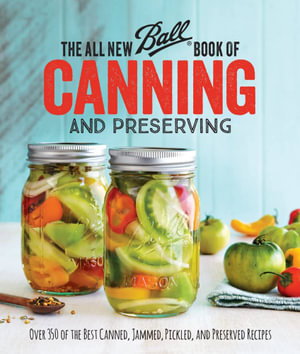 Cover art for The All New Ball Book Of Canning And Preserving
