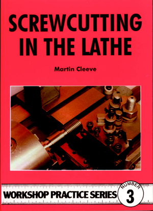 Cover art for Screwcutting in the Lathe Workshop Practice Series #3