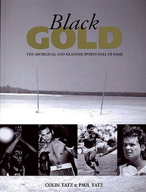Cover art for Black Gold the Aboriginal and Islander Sports Hall of Fame