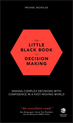 Cover art for The Little Black Book of Decision Making - Making Complex Decisions with Confidence in a Fast-Moving World