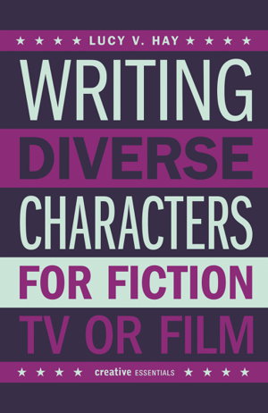 Cover art for Writing Diverse Characters for Fiction, TV or Film