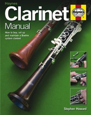 Cover art for Clarinet Manual How to Buy Set Up and Maintain a Boehm