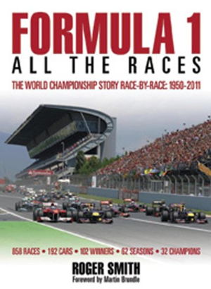 Cover art for Formula 1 All the Races The World Championship Story Race-by-race 1950-2011