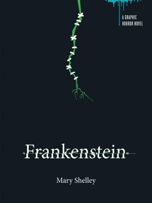 Cover art for Frankenstein: A Graphic Horror Novel