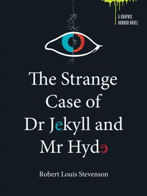 Cover art for A Graphic Horror Novel The Strange Case of Dr Jekyll Mr Hy