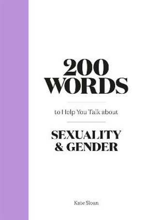 Cover art for 200 Words to Help you Talk about Sexuality & Gender