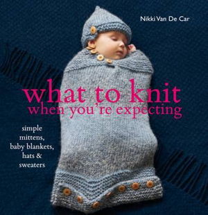 Cover art for What to Knit When You're Expecting