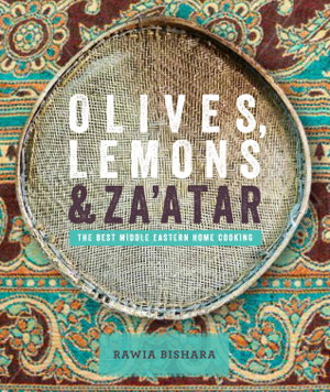 Cover art for Olives, Lemons and Za'atar: The Best Middle Eastern Home Cooking