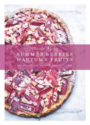 Cover art for Summer Berries & Autumn Fruits: 120 sensational sweet & savoury recipes