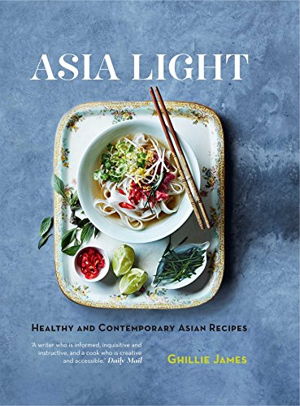 Cover art for Asia Light: Healthy & fresh South-East Asian recipes