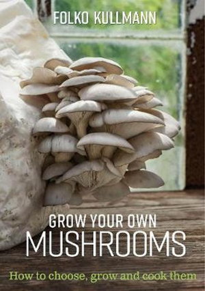 Cover art for Grow Your Own Mushrooms