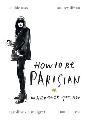 Cover art for How To Be Parisian Wherever You Are