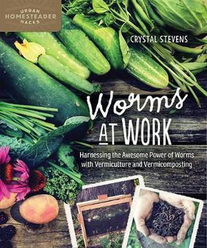 Cover art for Worms at Work Harnessing the Awesome Power of Worms with