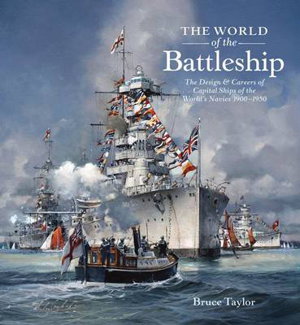 Cover art for The World of the Battleship The Design and Careers of Capital Ships of the World's Navies 1900-1950