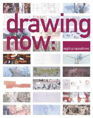 Cover art for Drawing Now: Eight Propositions