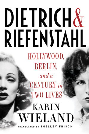 Cover art for Dietrich & Riefenstahl Hollywood, Berlin, and a Century in