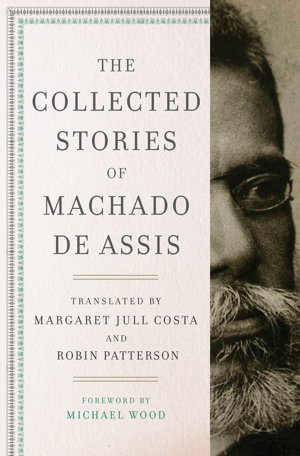 Cover art for The Collected Stories of Machado De Assis
