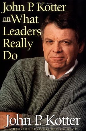 Cover art for John P.Kotter on What Leaders Really Do