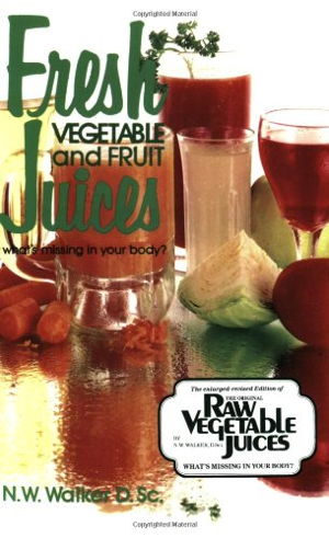 Cover art for Fresh Vegetable and Fruit Juices