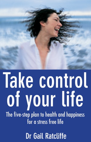 Cover art for Take Control of Your Life The Five-step Plan to Health and Happiness