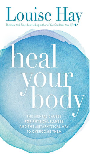 Cover art for Heal Your Body The Mental Causes for Physical Illness and the