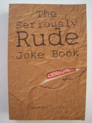 Cover art for The Seriously Rude Joke Book