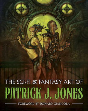 Cover art for The Sci-fi & Fantasy Art Of Patrick J. Jones