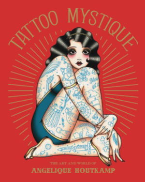 Cover art for Tattoo Mystique The Art & World of Angelique Houtkamp