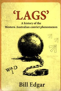 Cover art for Lags A History of the Western Australian Convict Phenomenon