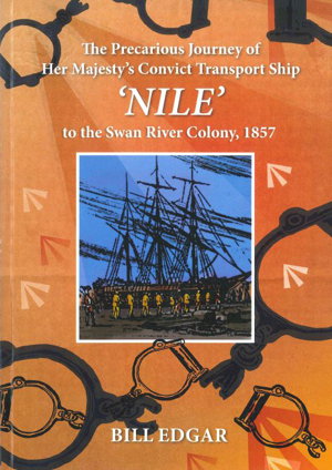 Cover art for Precarious Journey of her Majesty's Convict Transport Ship 'Nile' to the Swan River Colony 1857