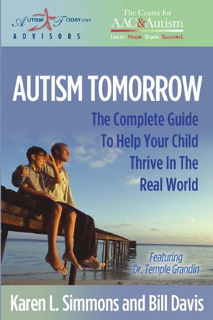 Cover art for Autism Tomorrow The Complete Guide to Help Your Child Thrivein the Real World