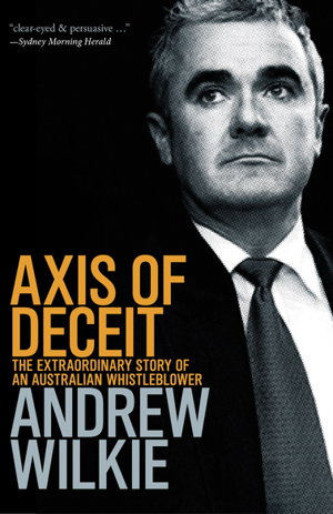Cover art for Axis Of Deceit: The Extraordinary Story of an Australian Whistleblower