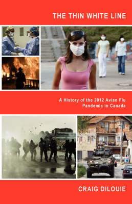 Cover art for Thin White Line A History of the 2012 Avian Flu Pandemic in Canada