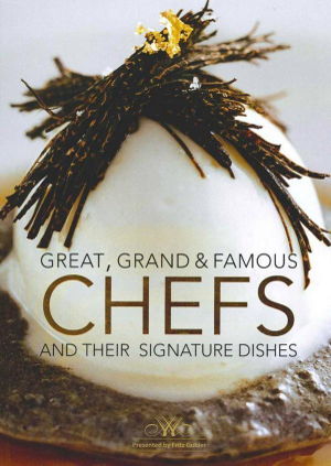 Cover art for Great, Grand and Famous Chefs and Their Signature Dishes