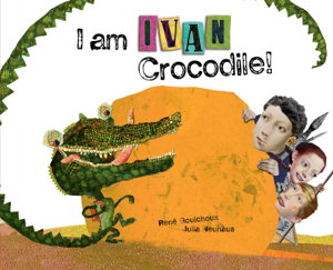 Cover art for I am Ivan Crocodile!