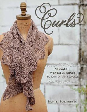 Cover art for Curls: Versatile, Wearable Wraps to Knit at Any Gauge