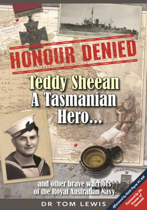 Cover art for Honour Denied Teddy Sheean a Tasmanian Hero and Other Brave Warriors of the Royal Australian Navy
