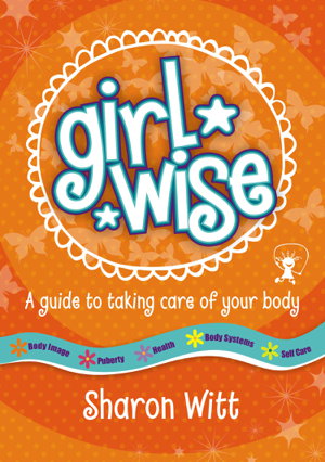 Cover art for Girl Wise: A guide to taking care of your body