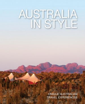 Cover art for Australia in Style Unique Australian Travel Experiences 4th