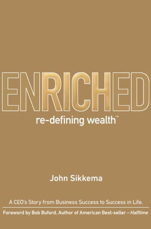 Cover art for Enriched Redefining Wealth A CEO's Story from Business Success to Success in Life
