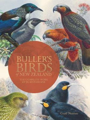 Cover art for Bullers Birds of New Zealand: The Complete Work of JG Keulemans