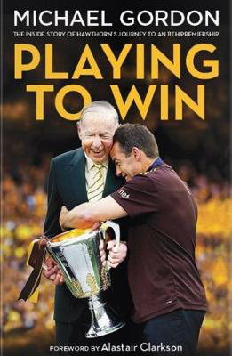 Cover art for Playing to Win: The Inside Story of Premiership Glory