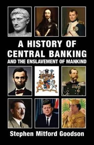 Cover art for A History of Central Banking and the Enslavement of Mankind