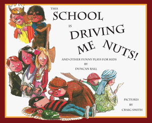 Cover art for This School is Driving Me Nuts And Other Funny Plays for Kids