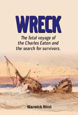 Cover art for Wreck The Fatal Voyage of the Charles Eaton and the Search for Survivors