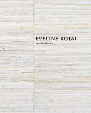 Cover art for Eveline Kotai: Invisible Threads
