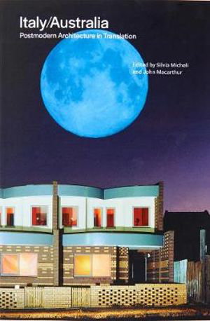 Cover art for Italy Australia Postmodern Architecture in Translation